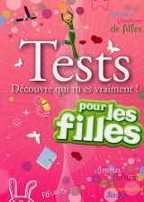 Tests pour les filles : Découvre qui tu es vraiment!