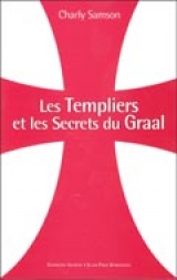 Les Templiers et les secrets du Graal