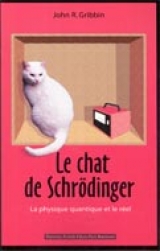 Le chat de Schrödinger : La physique quantique et le réel