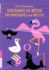 Histoires de bêtes en presque 100 récits