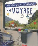 Ne plus jamais s'ennuyer en voyage