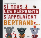 Si tous les éléphants s'appelaient Bertrand...