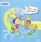 L'eau dis-moi pourquoi?