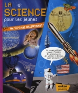 La science pour les jeunes - Un voyage hallucinant