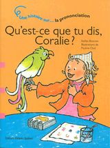 Qu'est-ce que tu dis, Coralie?