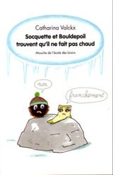 Socquette et Bouldepoil trouvent qu'il ne fait pas chaud