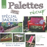 Palettes récup spécial jardin