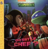 Teenage mutant ninja turtles - Qui est le chef ?