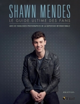 Shawn Mendes : Le guide ultime des fans