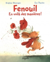 Fenouil - En voilà des manières !