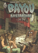 Bayou bastardise Tome 1 : Juke joint