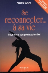 Se reconnecter... à sa vie Pour vivre son plein potentiel