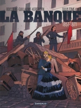 La Banque Cycle 2 Tome 4 : 1857-1871