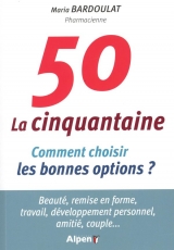 La cinquantaine Comment choisir les bonnes options ?