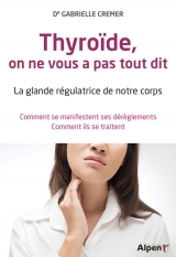 Thyroïde, on ne vous a pas tout dit