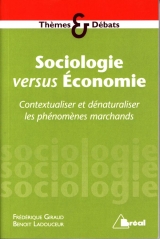 Sociologie versus Économie : Contextualiser et dénaturaliser les phénomènes marchands