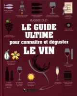 Le guide ultime pour connaître et déguster le vin