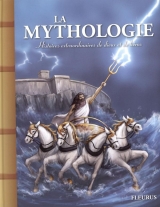 La Mythologie : Histoires extraordinaires de dieux et de héros