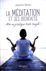 La méditation et ses bienfaits : Mise en pratique toute simple!