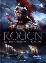 Rouen Tome 1 : De Rotomangu à Rollo