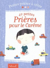 40 petites prières pour le Carême