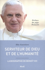 Serviteur de Dieu de l'humanité - La biographie de Benoît XVI