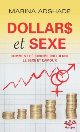 Dollars et sexe : Comment l'économie influence le sexe et l'amour