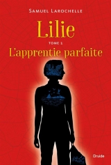 Lilie Tome 1 : L'apprentie parfaite