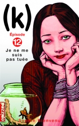 (k) tome 12 : Je ne me suis pas tuée