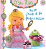 Rose joue à la princesse