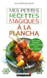 Mes petites recettes magiques à la plancha