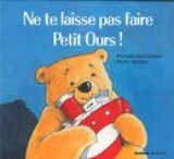 Ne te laisse pas faire Petit Ours!