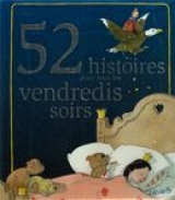 52 histoires pour tous les vendredis soirs